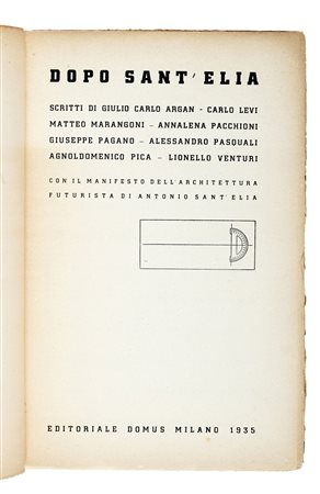 Dopo Sant'Elia. Milano: Editoriale Domus, 1935. In-8° (mm 230x150). Con 1...