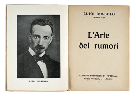 Russolo Luigi, L'Arte dei Rumori. Milano: Edizioni futuriste di Poesia, 1916....