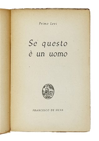 Levi Primo, Se questo è un uomo. Torino: Francesco De Silva, 1947. In-8° (mm...