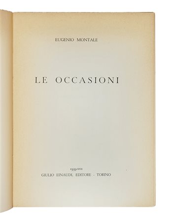 Montale Eugenio, Le occasioni. Torino: Einaudi, 1939. In-8° (mm 215x155)....