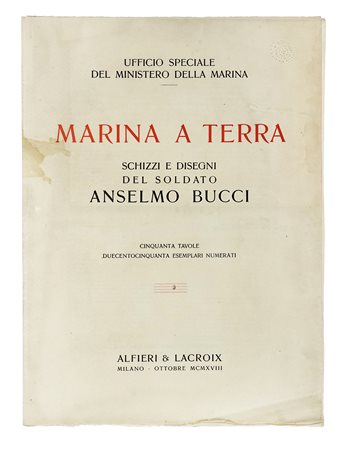 Bucci Anselmo, Marina a terra. Milano: Alfieri & Lacroix, 1918. In-folio (mm...