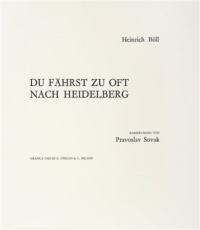 Böll Heinrich, Du fährst zu oft nach Heidelberg. Milano: Upiglio, 1983. In-4°...