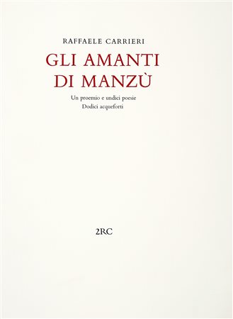 Carrieri Raffaele, Gli amanti di Manzù. Un proemio e undici poesie. Verona:...