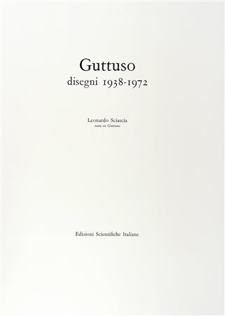 Guttuso Renato, Guttuso. Disegni 1938-1972. Napoli: Edizioni Scientifiche...