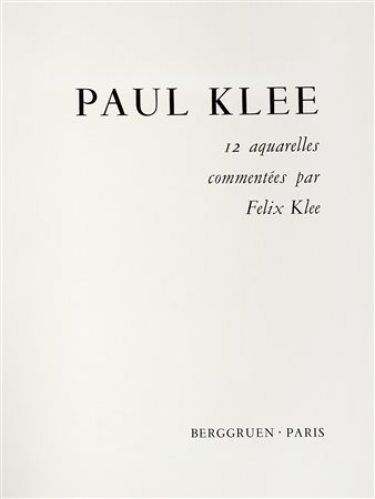 Klee Paul, 12 aquarelles commentées par Felix Klee. Paris: Berggruen, 1964....