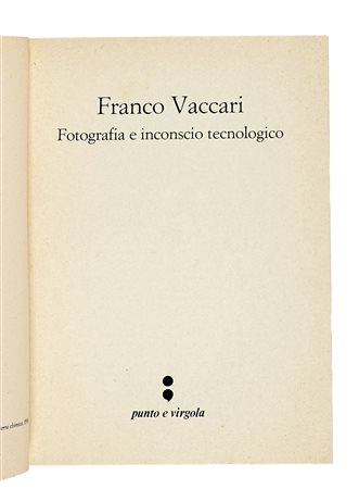 Vaccari Franco, Fotografia e inconscio tecnologico. Modena: Punto e Virgola,...