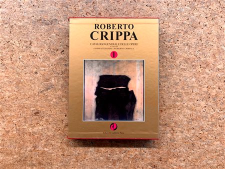 ROBERTO CRIPPA - Roberto Crippa. Catalogo generale delle opere. Volume 1, 2007