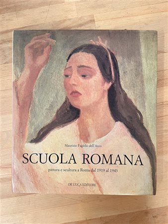 SCUOLA ROMANA - Scuola Romana. Pittura e scultura a Roma dal 1919 al 1943, 1986