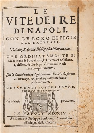 Scipione Mazzella - Le vite de i re di Napoli. Con le loro effigie dal naturale., 1594
