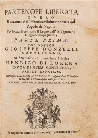Giuseppe Donzelli - Partenope liberata overo racconto dell'Heroica risolutione fatta dal Popolo di Napoli per sottrarsi con tutto il Regno dall'insopportabile giogo degli Spagnuoli, 1647