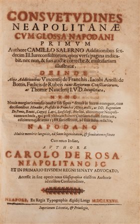 Carlo De Rosa - Consuetudines Neapolitanae cum glossa napodani, 1677