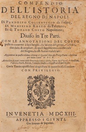 Pandolfo Collenuccio - Compendio dell'istoria del regno di Napoli. Di Pandolfo Collenuccio da Pesaro, di Mambrino Roseo da Fabriano, et di Tomaso Costo napolitano; diuiso in tre parti., 1613