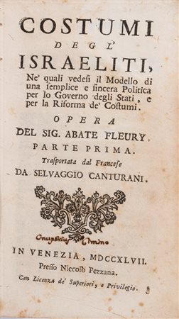 Claude (Abate) Fleury - Costumi degl'israeliti, Ne' quali vedesi il Modello di una semplice e sincera Politica per lo Governo degli Stati, e per la Riforma de' Costumi., 1747