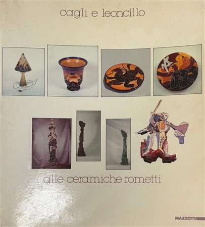 Giorgio Cortenova, Enrico Mascelloni, “Cagli e Leoncillo alle ceramiche Rometti”