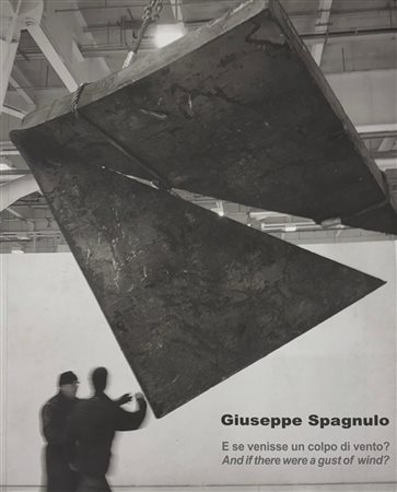 Luca Massimo Barbero, “Giuseppe Spagnulo. E se venisse un colpo di vento?”