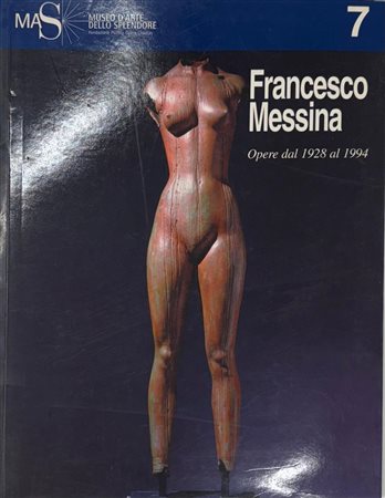 Floriano De Santi, “Francesco Messina. La scultura come accesso alle origini e attraversamento del tempo. Opere dal 1928 al 1994”