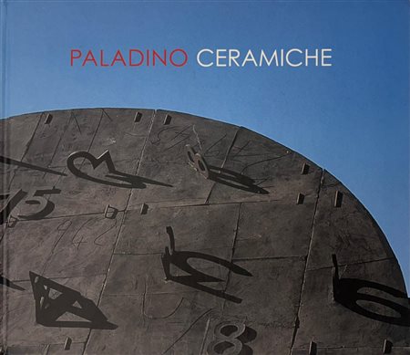 Claudia Casali, “Paladino/ Ceramiche”