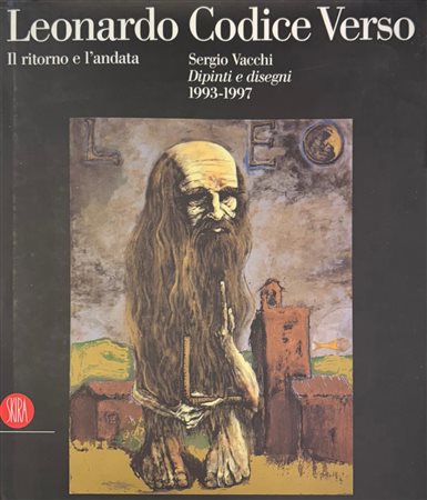 Romano Nanni, “Leonardo Codice Verso. Il ritorno e l’andata. Dipinti e disegni 1993 - 1997”