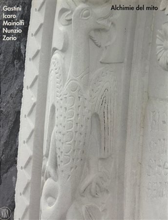 Silvia Pegoraro,“Alchimie del mito. Marco Gastini, Paolo Icaro, Luigi Mainolfi, Nunzio, Gilberto
Zorio”
