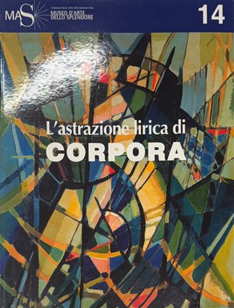 Floriano De Santi, “L’astrazione lirica di Antonio Corpora. Dipinti e acquarelli dal 1944 al 2002”