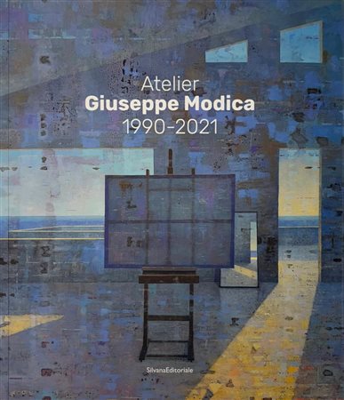 Maria Giuseppina Di Monte, Gabriele Simongini,
“Atelier Giuseppe Modica 1990 - 2021”