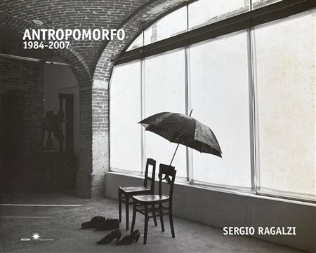  Sergio Ragalzi, “Antropomorfo 1984 - 2007”