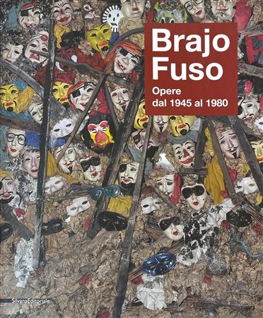  Italo Tomassoni, “Brajo Fuso. Opere dal 1945 al 1980”