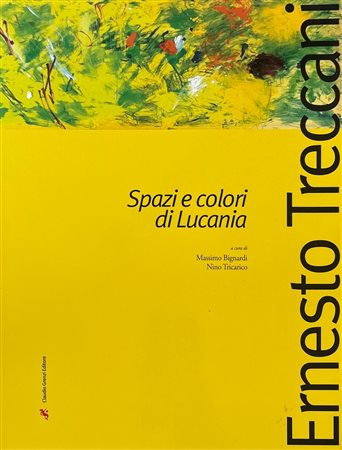 Massimo Bignardi, Nino Tricarico, “Ernesto Treccani. spazi e colori di lucania”