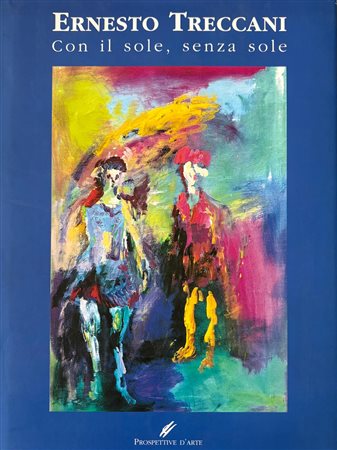  Paolo Dabbrescia, “Ernesto Treccani, con il sole, senza sole”