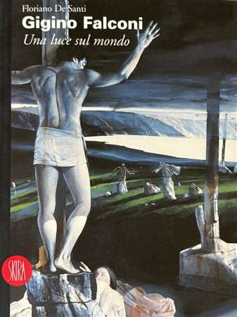 Floriano De Santi, “Gigno Falconi. Una luce sul mondo”