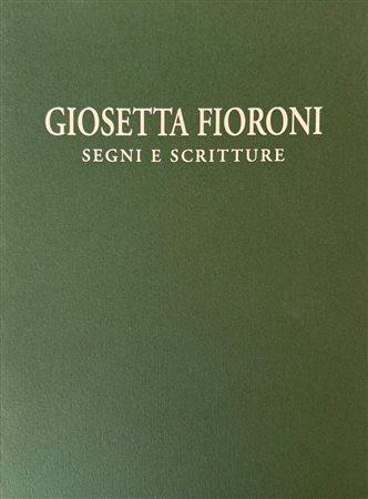 “Giosetta Fioroni, segni e scritture.”