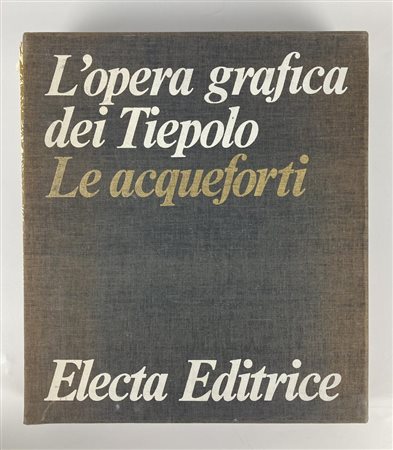 L'OPERA GRAFICA DI TIEPOLO. LE ACQUEFORTI Aldo Rizzi cm 29,5x26 Electa...