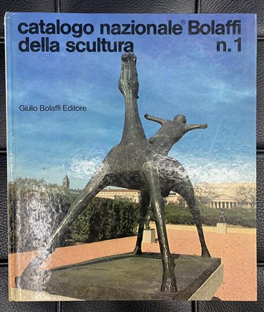 CATALOGO NAZIONALE BOLAFFI DELLA SCULTURA N.1 cm 28,5x25 Giulio Bolaffi...