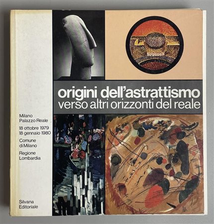 ORIGINI DELL'ASTRATTISMO Verso altri orizzonti del reale cm 24x22 Silvana...