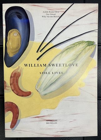 William Sweetlove STILL LIVES Catalogo in lingua inglese a cura di Achille...