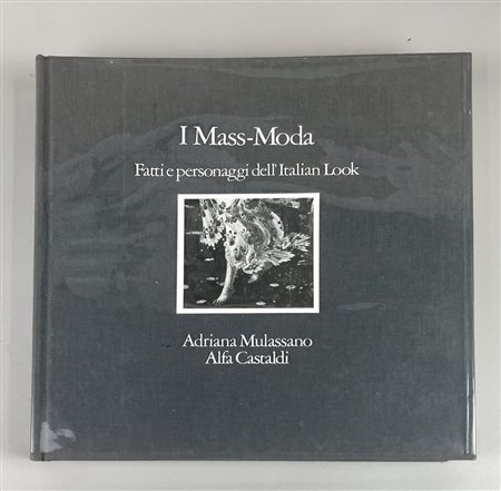 I MASS-MODA FATTI E PERSONAGGI DELL'ITALIAN LOOK cm 27,5x25 , G. Spinelli &...