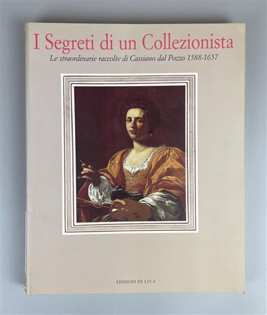 I SEGRETI DI UN COLLEZIONISTA LE STRAORDINARIE RACCOLTE DI CASSIANO DAL...