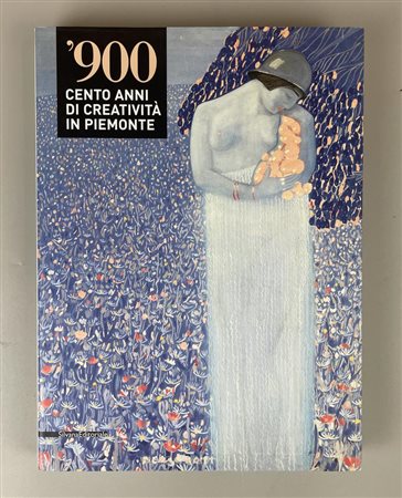 900' CENTO ANNI DI CREATIVITA' IN PIEMONTE a cura di Marisa Vescovo, cm...