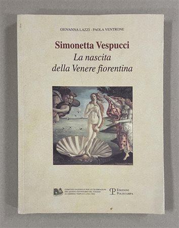SIMONETTA VESPUCCI LA NASCITA DELLA VENERE FIORENTINA cm 24x17,5 , Edizioni...