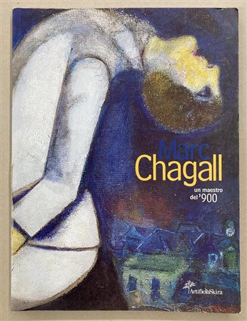 MARC CHAGALL un maestro del '900 Catalogo della mostra, 24 marzo - 4 luglio...
