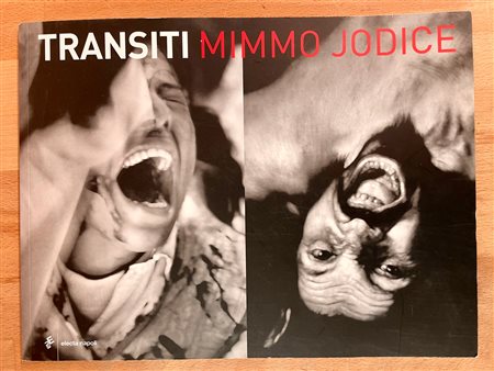 CATALOGHI AUTOGRAFATI (MIMMO JODICE) - Transiti. Mimmo Jodice, 2008