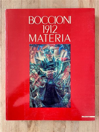UMBERTO BOCCIONI - Umberto Boccioni. 1912. Materia, 1995