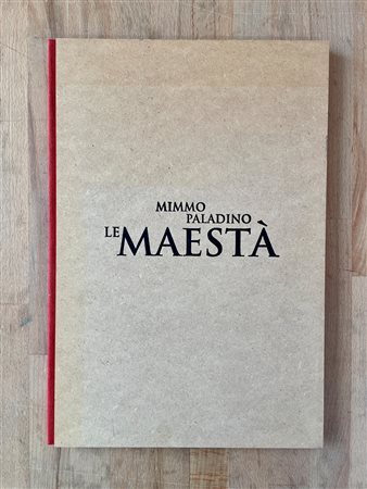 MIMMO PALADINO  Mimmo Paladino. Le maestà, 1999