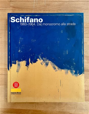 MARIO SCHIFANO - Mario Schifano 1960-1964. Dal monocromo alla strada, 2005