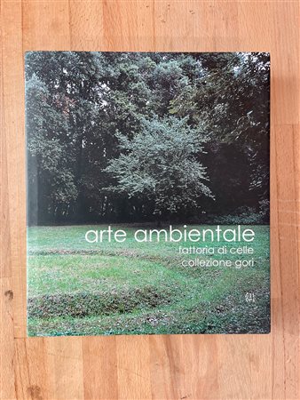 ARTE AMBIENTALE (COLLEZIONE GORI) - Arte ambientale. Fattoria di Celle. Collezione Gori, 2009