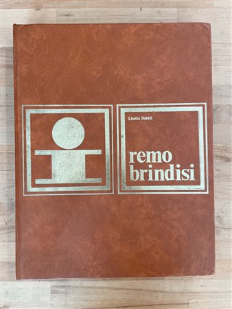 REMO BRINDISI - Remo Brindisi. Ipotesi per un profilo, 1972