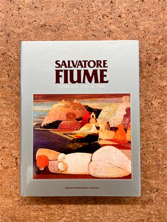 SALVATORE FIUME - Catalogo dei dipinti e dei disegni di Salvatore Fiume. Opere dal 1945 al 1985, 1985