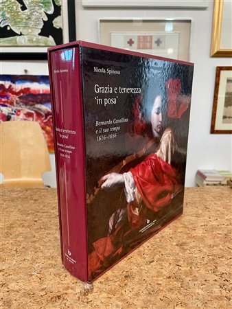 BERNARDO CAVALLINO - Grazia e tenerezza 'in posa'. Bernardo Cavallino e il suo tempo 1616-1656, 2013