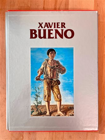 XAVIER BUENO - Catalogo generale delle opere di Xavier Bueno. Primo volume (1936-1979), 1993