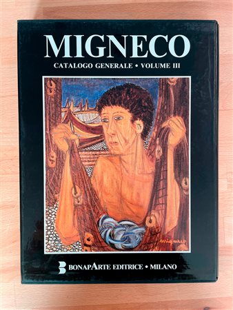 GIUSEPPE MIGNECO - Giuseppe Migneco. Catalogo generale. Volume III, 1993